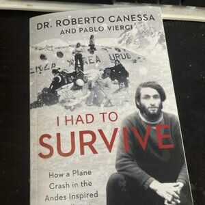 I Had to Survive: How a Plane Crash in the Andes